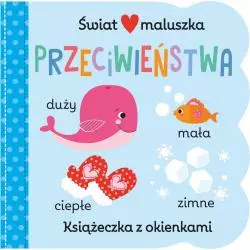 ŚWIAT MALUCHA PRZECIWIEŃSTWA KSIĄŻECZKA Z OKIENKAMI 0+ - Olesiejuk