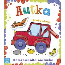 AUTKA. KOLOROWANKA MALUCHA Z GRUBYM OBRYSEM 3+ - Aksjomat