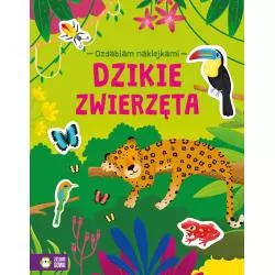 DZIKIE ZWIERZĘTA. OZDABIAM NAKLEJKAMI 4+ - Zielona Sowa