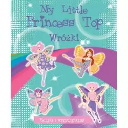 MY LITTLE PRINCESS TOP WRÓŻKI KSIĄŻKA Z WYPYCHANKAMI - Olesiejuk