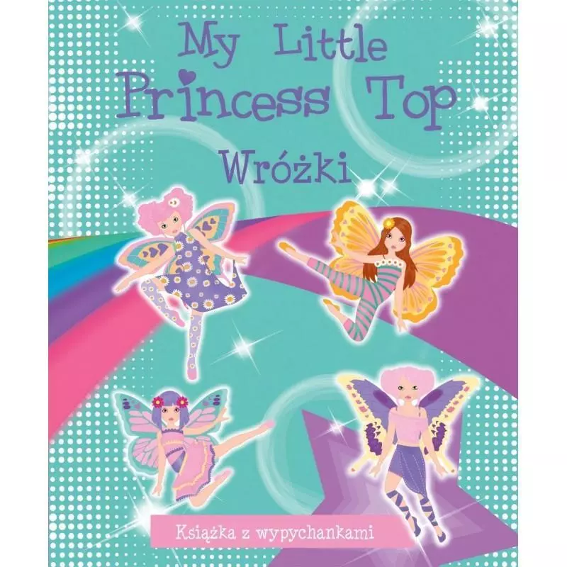 MY LITTLE PRINCESS TOP WRÓŻKI KSIĄŻKA Z WYPYCHANKAMI - Olesiejuk