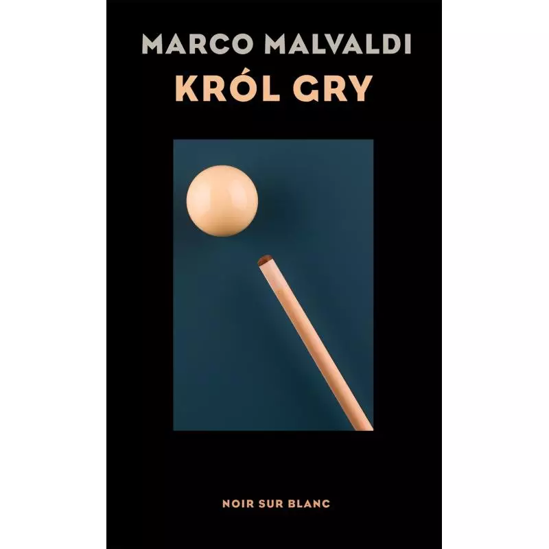 KRÓL GRY Marco Malvaldi - Noir Sur Blanc