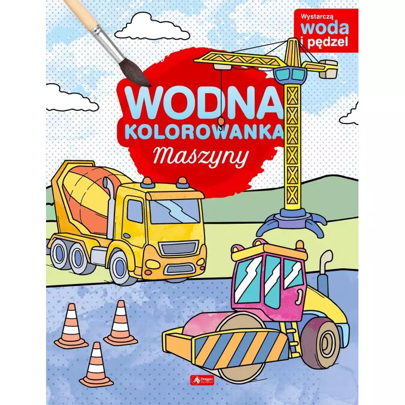 MASZYNY. WODNA KOLOROWANKA - Dragon