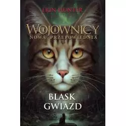 BLASK GWIAZD WOJOWNICY NOWA PRZEPOWIEDNIA Erin Hunter - Nowa Baśń