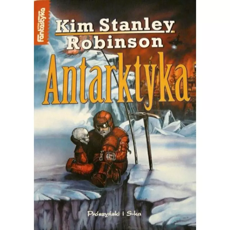 ANTARKTYKA Kim Stanley Robinson - Prószyński