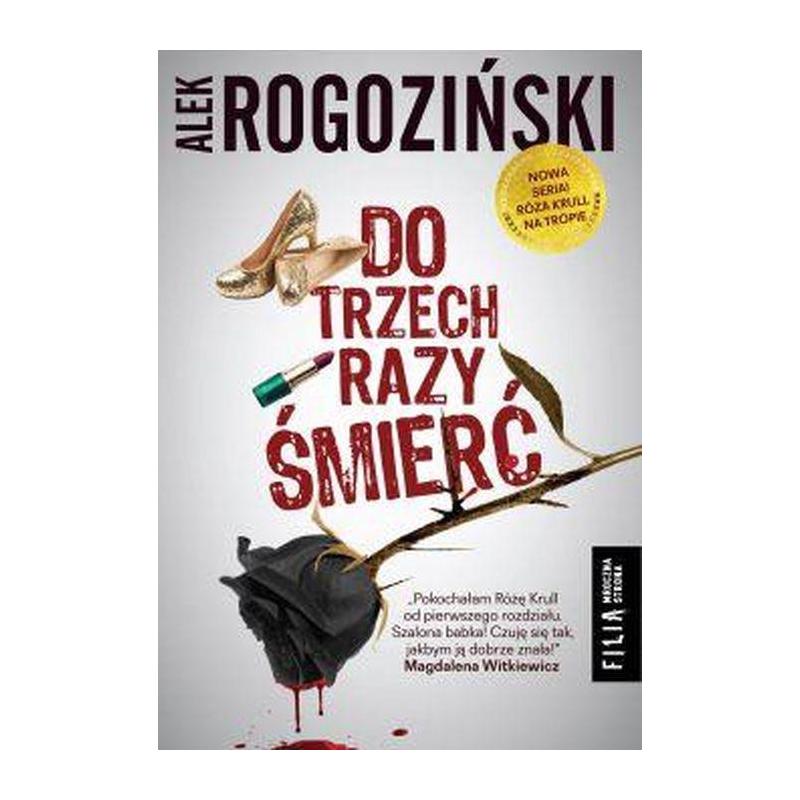 DO TRZECH RAZY ŚMIERĆ ALEK ROGOZIŃSKI