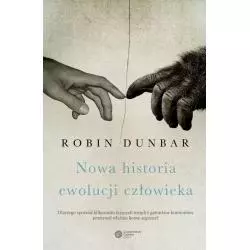 NOWA HISTORIA EWOLUCJI CZŁOWIEKA Robin Dunbar - Copernicus Center Press
