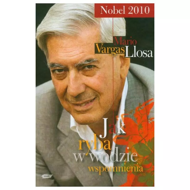 JAK RYBA W WODZIE WSPOMNIENIA Mario Vargas Llosa - Znak