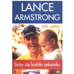 LANCE ARMSTRONG LICZ SIĘ KAŻDA SEKUNDA Sally Jenkins - Studio Emka