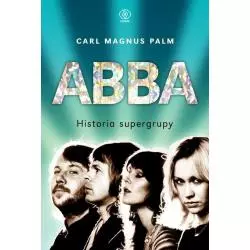 ABBA HISTORIA SUPERGRUPY Carl Magnus Palm - Rebis