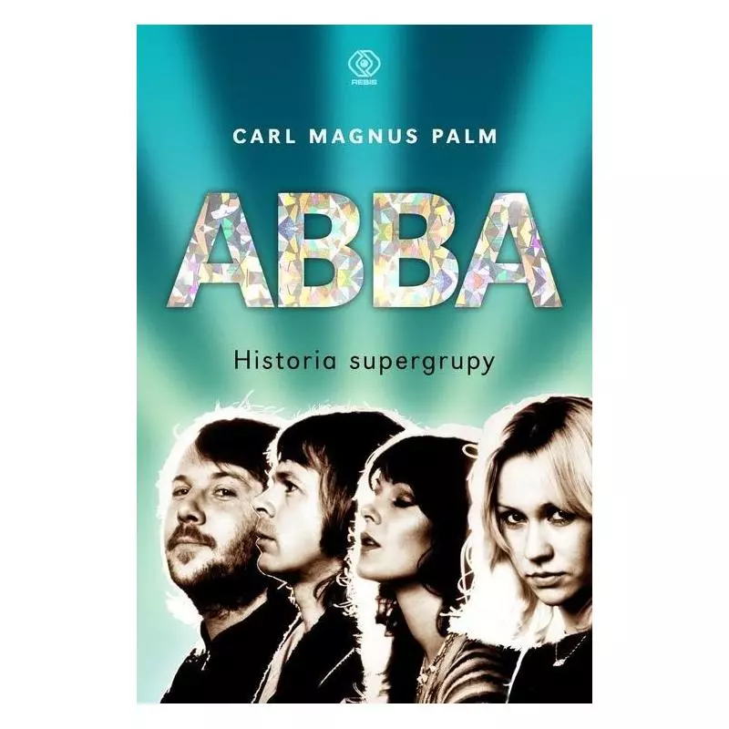 ABBA HISTORIA SUPERGRUPY Carl Magnus Palm - Rebis