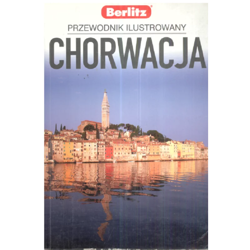 CHORWACJA PRZEWODNIK ILUSTROWANY - Berlitz