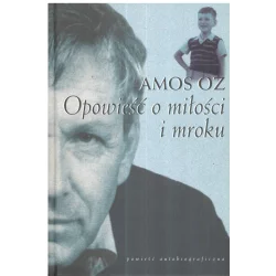 OPOWIEŚCI O MIŁOŚCI I MROKU Amos Oz - Muza