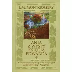 ANIA Z WYSPY KSIĘCIA EDWARDA Lucy Maud Montgomery - Wydawnictwo Literackie