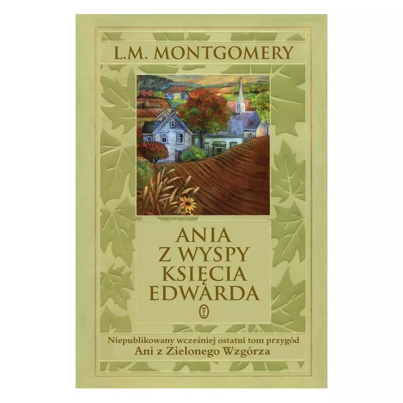 ANIA Z WYSPY KSIĘCIA EDWARDA Lucy Maud Montgomery - Wydawnictwo Literackie