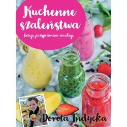 KUCHENNE SZALEŃSTWA Dorota Indycka - Olesiejuk