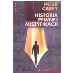 HISTORIA PEWNEJ MISTYFIKACJI Peter Carey - Muza