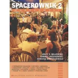 SPACEROWNIK WARSZAWSKI 2 PRZEWODNIK ILUSTROWANY Jerzy S. Majewski, Dariusz Bartoszewski, Tomasz Urzykowski - Agora