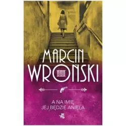 A NA IMIĘ JEJ BĘDZIE ANIELA Marcin Wroński - WAB
