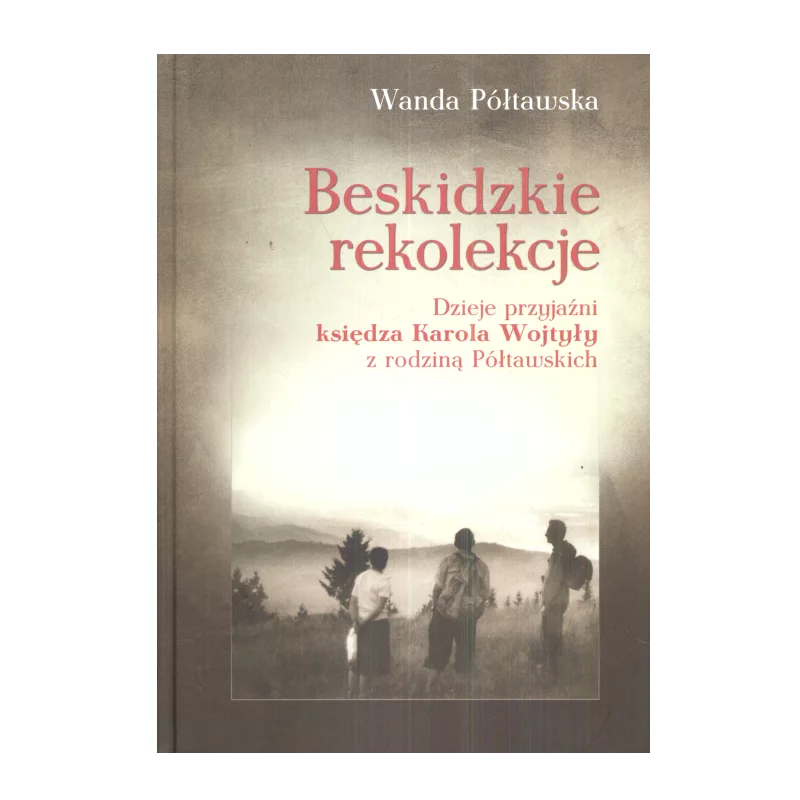 BESKIDZKIE REKOLEKCJE Wanda Półtawska - Święty Paweł