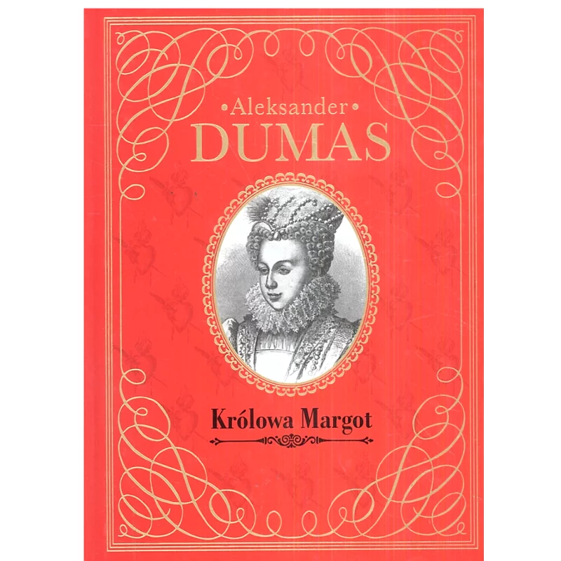 KRÓLOWA MARGOT Aleksander Dumas - Hachette