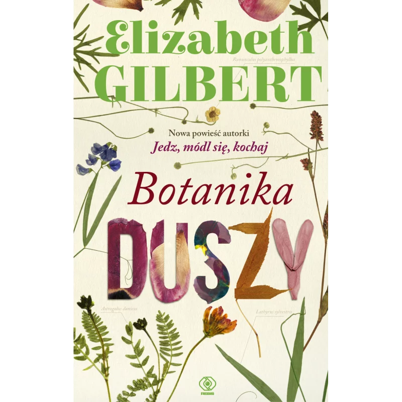 BOTANIKA DUSZY Elizabeth Gilbert - Rebis