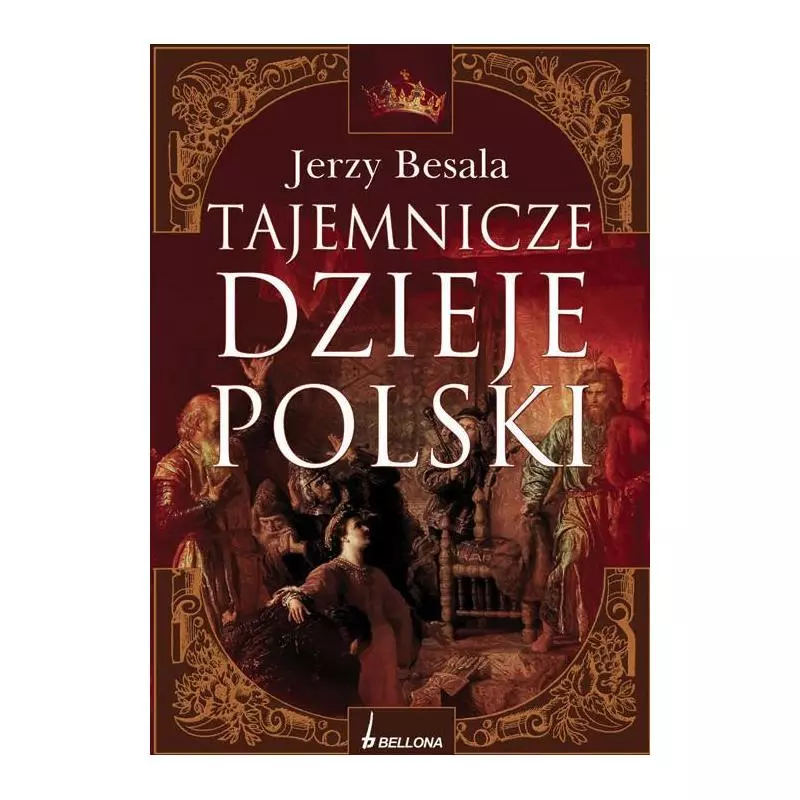 TAJEMNICZE DZIEJE POLSKI Jerzy Besala - Bellona