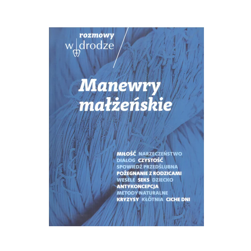 MANEWRY MAŁŻEŃSKIE ROZMOWY Katarzyna Kolska - W Drodze