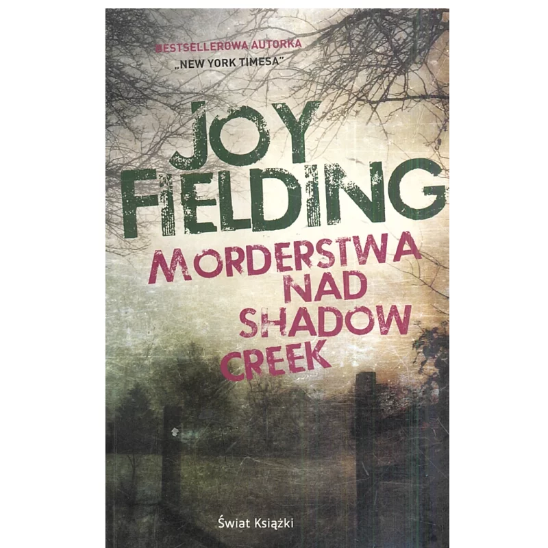 MORDERSTWA NAD SHADOW CREEK Joy Fielding - Świat Książki MORDERSTWA NAD SHADOW CREEK Joy Fielding - Świat Książki