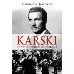 KARSKI RAPORTY TAJNEGO EMISARIUSZA Stanisław M. Jankowski - Rebis