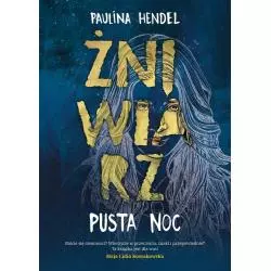 PUSTA NOC ŻNIWIARZ 1 Paulina Hendel - Czwarta Strona