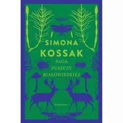 SAGA PUSZCZY BIAŁOWIESKIEJ Simona Kossak - Marginesy