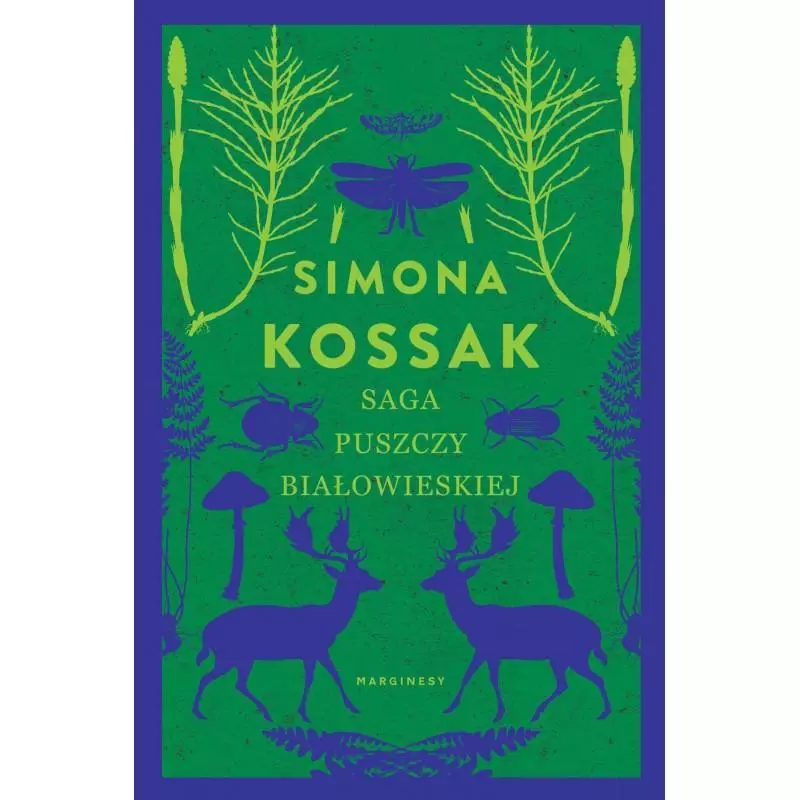 SAGA PUSZCZY BIAŁOWIESKIEJ Simona Kossak - Marginesy