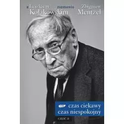 CZAS CIEKAWY CZAS NIESPOKOJNY. Z LESZKIEM KOŁAKOWSKIM ROZMAWIA ZBIGNIEW MENTZEL 2 Leszek Kołakowski - Znak