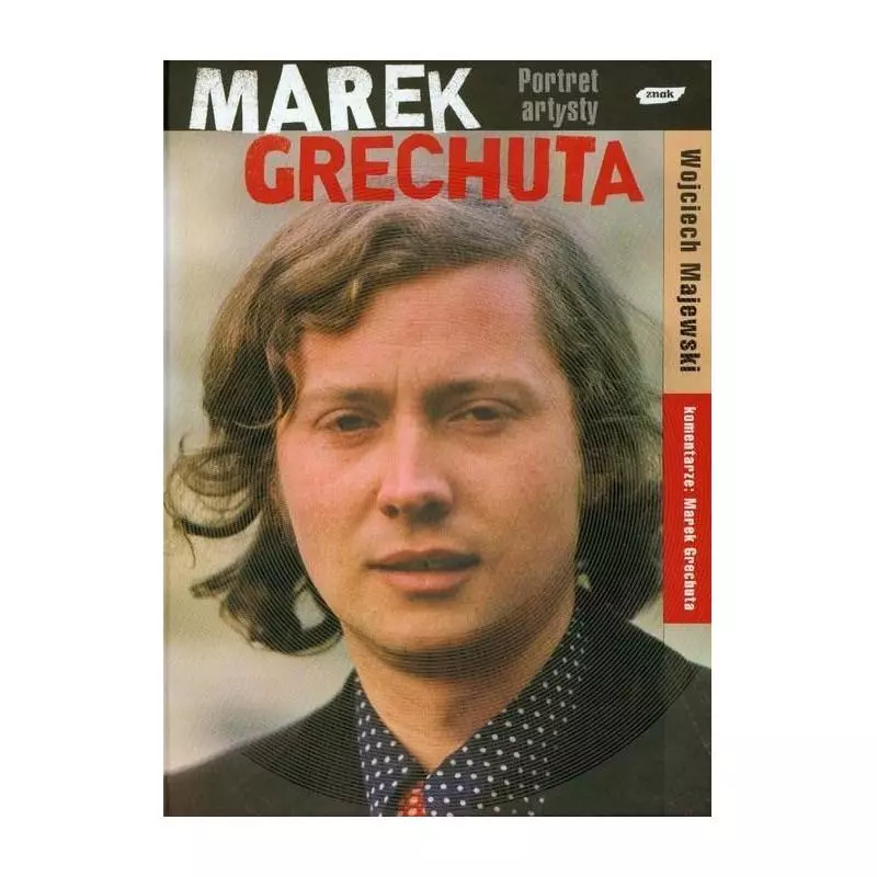 MAREK GRECHUTA PORTRET ARTYSTY Wojciech Majewski - Znak