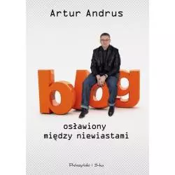 BLOG OSŁAWIONY MIĘDZY NIEWIASTAMI Artur Andrus - Prószyński