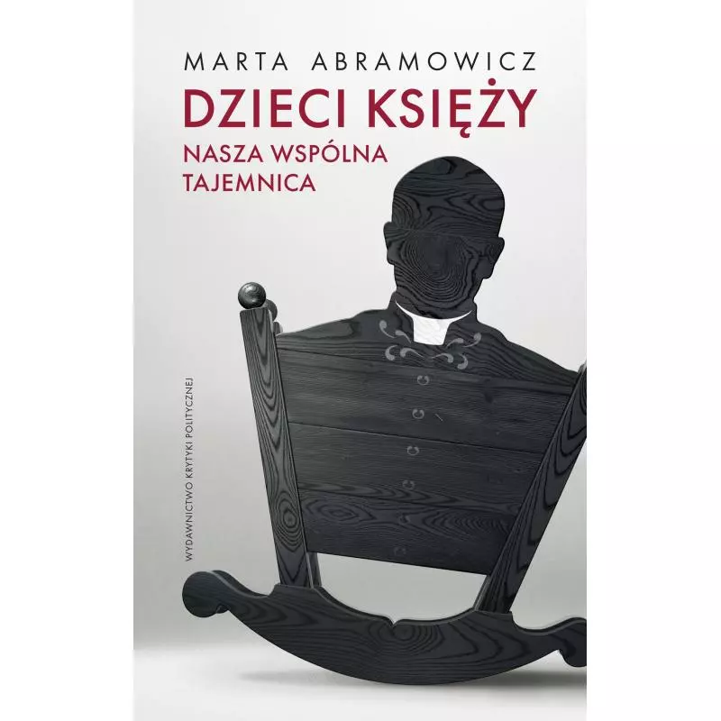 DZIECI KSIĘŻY NASZA WSPÓLNA TAJEMNICA Marta Abramowicz - Wydawnictwo Krytyki Politycznej