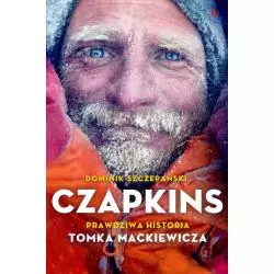 CZAPKINS PRAWDZIWA HISTORIA TOMKA MACKIEWICZA Dominik Szczepański - Agora