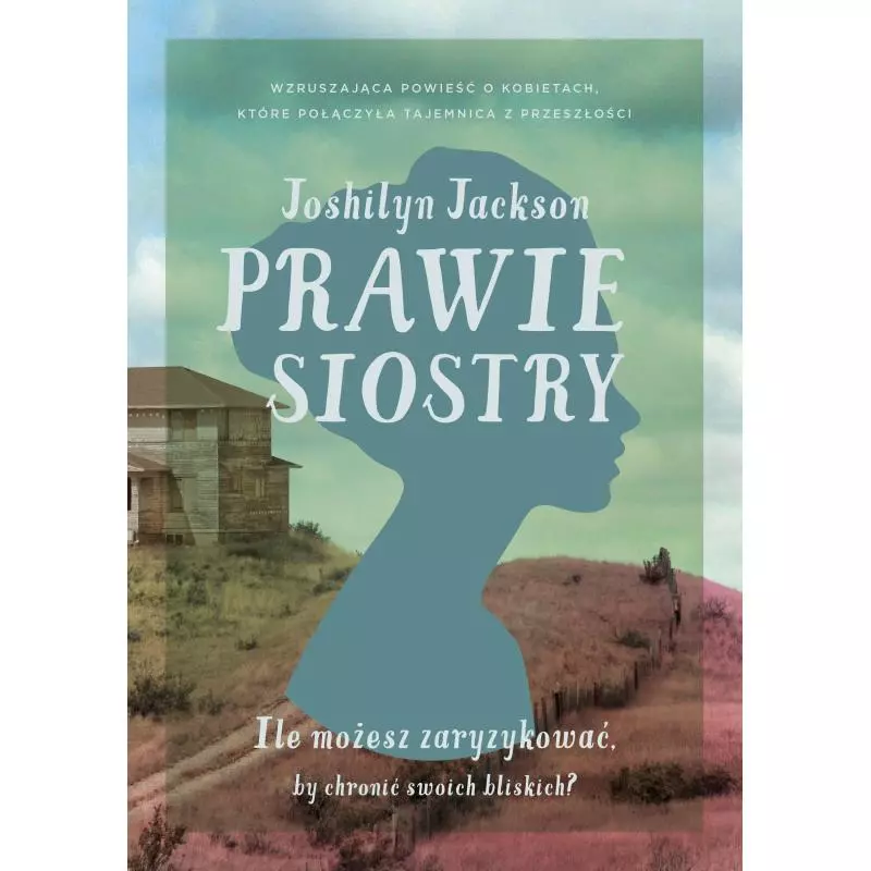 PRAWIE SIOSTRY Joshilyn Jackson - Burda Książki