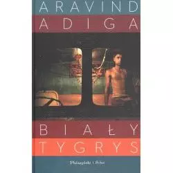 BIAŁY TYGRYS Aravind Adiga - Prószyński