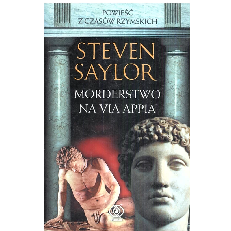 MORDERSTWO NA VIA APPIA Steven Saylor - Rebis