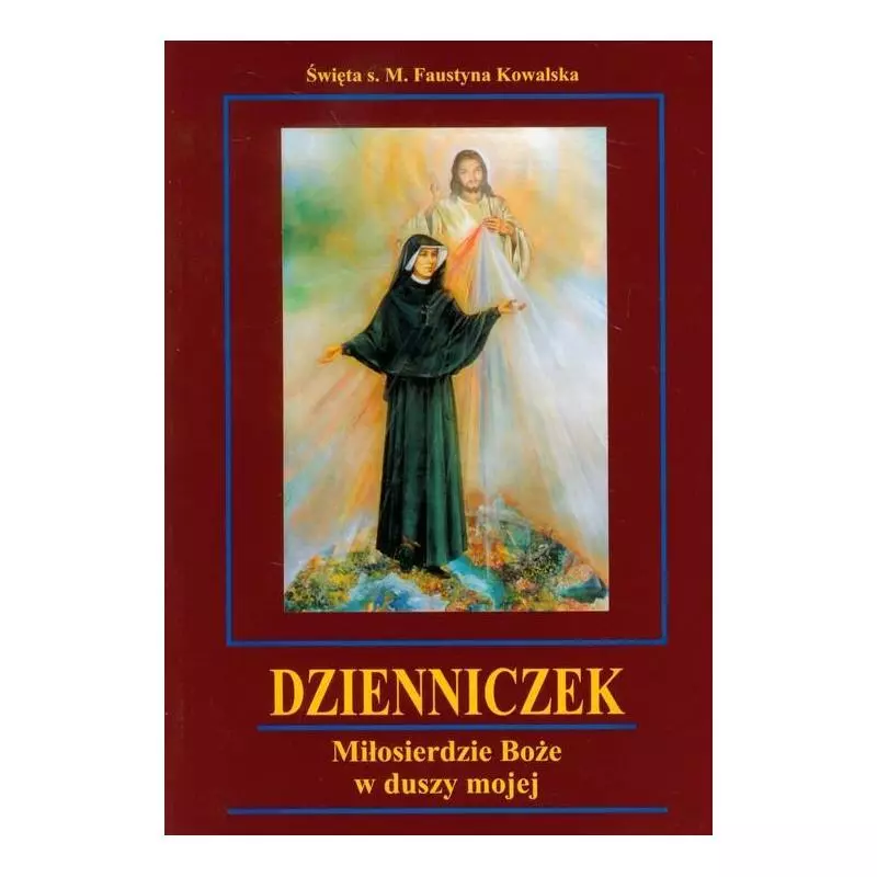 DZIENNICZEK MIŁOSIERDZIE BOŻE W DUSZY MOJEJ Faustyna Kowalska - Promic