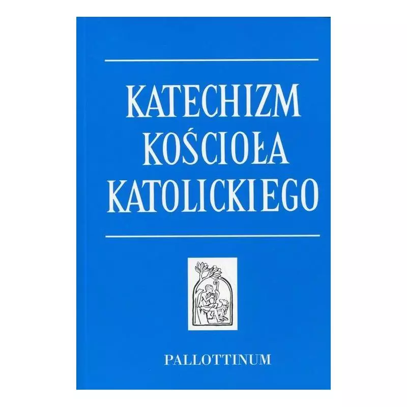 KATECHIZM KOŚCIOŁA KATOLICKIEGO - Pallottinum