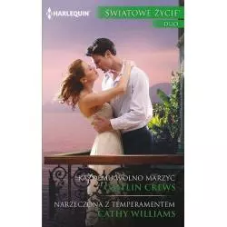 NARZECZONA Z TEMPERAMENTEM. KAŻDEMU WOLNO MARZYĆ Cathy Williams, Caitlin Crews - Harlequin