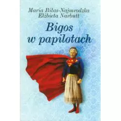 BIGOS W PAPILOTACH Maria Biłas-Najmrodzka, Elżbieta Narbutt - Baobab