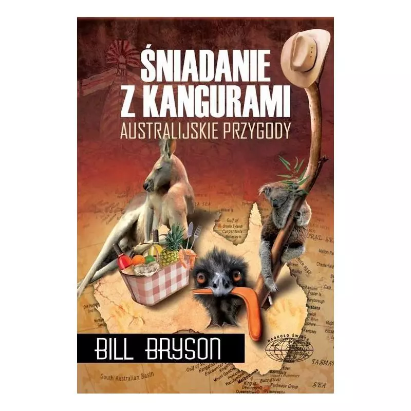 ŚNIADANIE Z KANGURAMI AUSTRALISJKIE PRZYGODY Bill Bryson - Zysk i S-ka