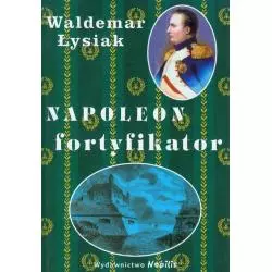 NAPOLEON FORTYFIKATOR Waldemar Łysiak - Nobilis