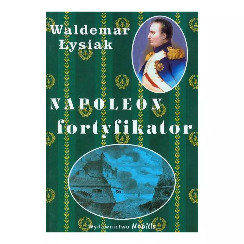 NAPOLEON FORTYFIKATOR Waldemar Łysiak - Nobilis