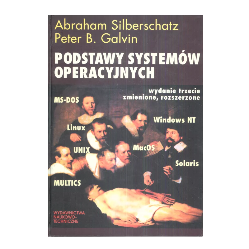 PODSTAWY SYSTEMÓW OPERACYJNYCH Peter B. Galvin, Abraham Silberschatz - WNT