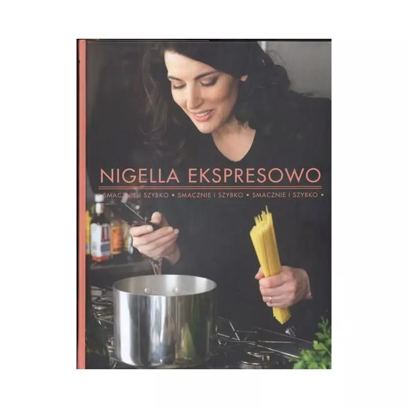 NIGELLA EKSPRESOWO SMACZNIE I SZYBKO Nigella Lawson - Filo